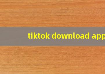 tiktok download app